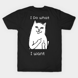 i do what I want sacrcastic cat memes T-Shirt